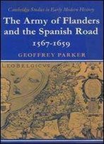 The Army Of Flanders And The Spanish Road 1567-1659