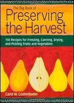 The Big Book Of Preserving The Harvest