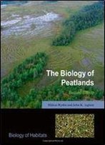 The Biology Of Peatlands (2nd Edition)