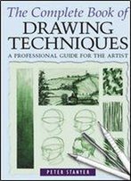 The Complete Book Of Drawing Techniques