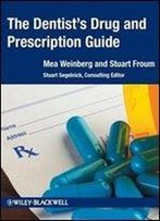 The Dentist's Drug And Prescription Guide