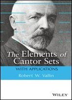 The Elements Of Cantor Sets: With Applications