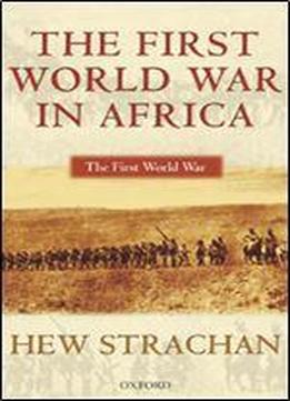 The First World War In Africa