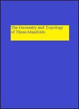 The Geometry And Topology Of Three-manifolds