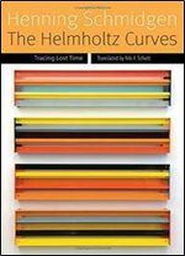 The Helmholtz Curves: Tracing Lost Time