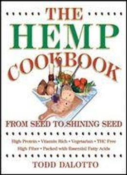 The Hemp Cookbook: From Seed To Shining Seed