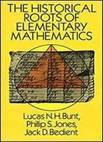 The Historical Roots Of Elementary Mathematics (Dover Books On Mathematics)