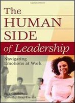 The Human Side Of Leadership: Navigating Emotions At Work