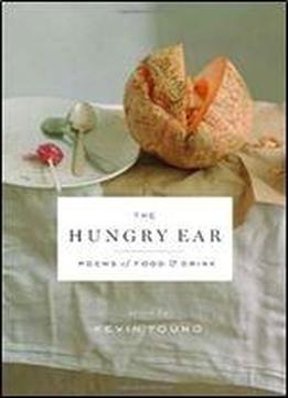 The Hungry Ear: Poems Of Food And Drink
