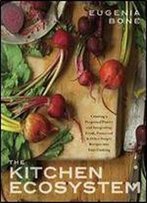 The Kitchen Ecosystem: Integrating Recipes To Create Delicious Meals