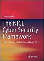 The Nice Cyber Security Framework: Cyber Security Intelligence And Analytics