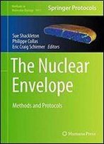 The Nuclear Envelope: Methods And Protocols (Methods In Molecular Biology, Book 1411)