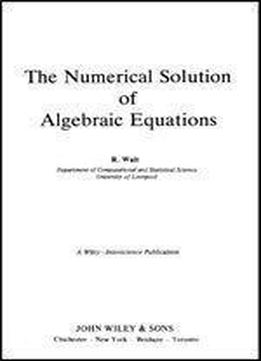 The Numerical Solution Of Algebraic Equations
