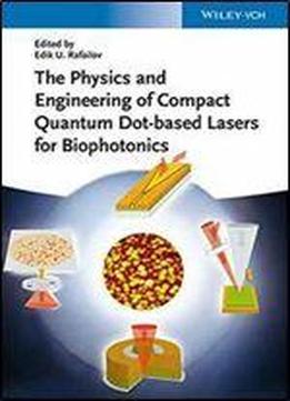 The Physics And Engineering Of Compact Quantum Dot-based Lasers For Biophotonics