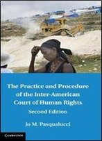 The Practice And Procedure Of The Inter-American Court Of Human Rights, 2 Edition
