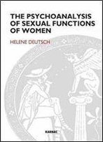 The Psychoanalysis Of Sexual Functions Of Women