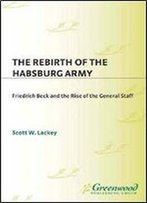 The Rebirth Of The Habsburg Army