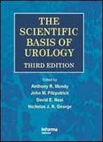 The Scientific Basis Of Urology, Third Edition (3rd Edition)