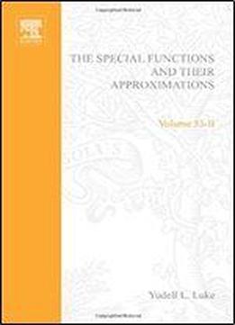 The Special Functions And Their Approximations, Vol. 2 (mathematics In Science & Engineering, Vol. 53)