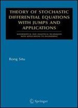 Theory Of Stochastic Differential Equations With Jumps And Applications