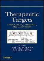 Therapeutic Targets: Modulation, Inhibition, And Activation