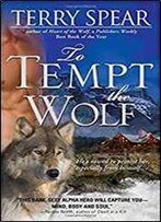 To Tempt The Wolf (Heart Of The Wolf)