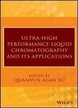 Ultra-high Performance Liquid Chromatography And Its Applications