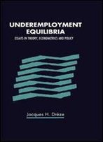 Underemployment Equilibria: Essays In Theory, Econometrics And Policy