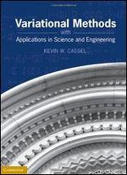 Variational Methods With Applications In Science And Engineering