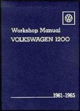 Volkswagen 1200 Workshop Manual: 1961-1965, Types 11, 14 & 15
