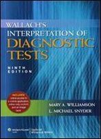 Wallach's Interpretation Of Diagnostic Tests (9th Edition)