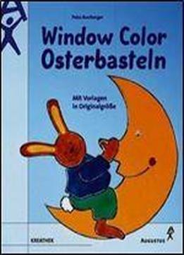 Window Color Osterbasteln. Mit Vorlagen In Originalgroe
