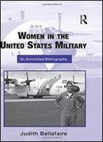 Women In The United States Military: An Annotated Bibliography