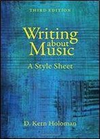 Writing About Music: A Style Sheet, 3rd Edition