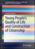 Young People's Quality Of Life And Construction Of Citizenship (Springerbriefs In Well-Being And Quality Of Life Research)