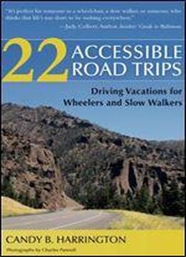 22 Accessible Road Trips: Driving Vacations For Wheelers And Slow Walkers