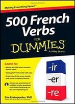 500 French Verbs For Dummies