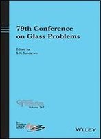 79th Conference On Glass Problems, Ceramic Transactions