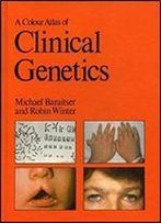 A Colour Atlas Of Clinical Genetics