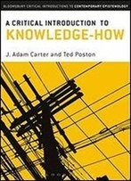 A Critical Introduction To Knowledge-How