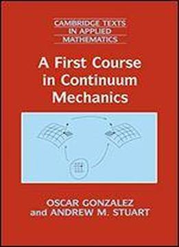 A First Course In Continuum Mechanics
