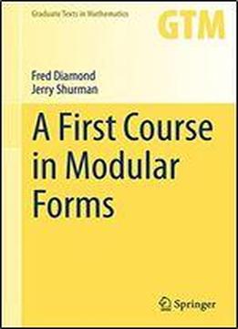 A First Course In Modular Forms
