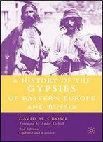 A History Of The Gypsies Of Eastern Europe And Russia, 2nd Edition
