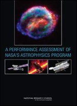 A Performance Assessment Of Nasa's Astrophysics Program