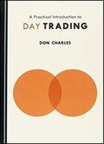 A Practical Introduction To Day Trading