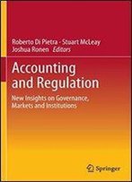 Accounting And Regulation: New Insights On Governance, Markets And Institutions