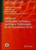 Advanced Combustion Techniques And Engine Technologies For The Automotive Sector