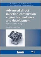 Advanced Direct Injection Combustion Engine Technologies And Development: Volume 2: Diesel Engines (Woodhead Publishing In Mechanical Engineering)