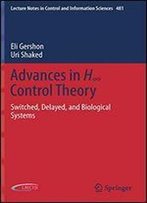 Advances In H Control Theory: Switched, Delayed And Biological Systems