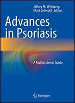 Advances In Psoriasis: A Multisystemic Guide